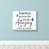 Sometimes You Forget You Are Amazing キャンバスプリント (インサイチュ (ウッドフロア))