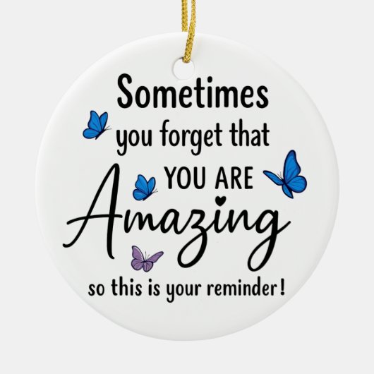 Sometimes You Forget You Are Amazing セラミックオーナメント (正面)