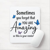 Sometimes You Forget You Are Amazing マウスパッド (マウス)