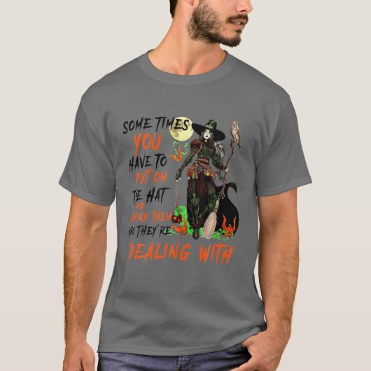 Sometimes You Have To Put On The Hat - Halloween W Tシャツ (正面)
