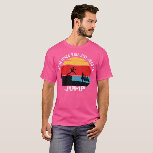 Sometimes You Just Need To Jump  Parkour Tシャツ (正面フル)
