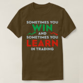 Sometimes you win sometimes you learn in trading q tシャツ (デザイン正面)
