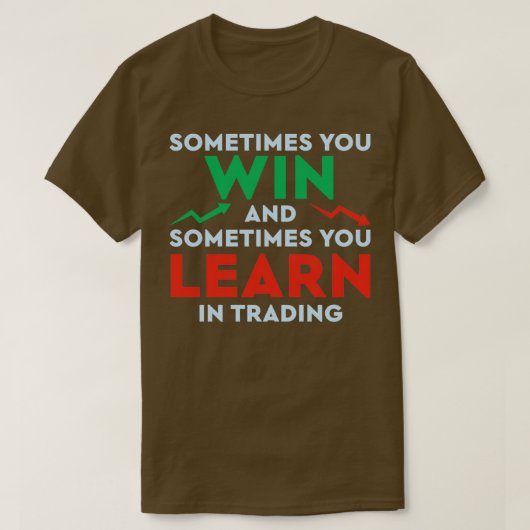Sometimes you win sometimes you learn in trading q tシャツ (デザイン正面)