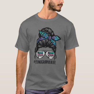 Sonographer Life Messy Bun Hair Sonography Ultraso Tシャツ