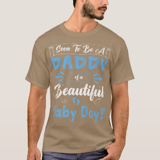 Soon To Be A Daddy Of A Beautiful Baby Boy Gender  Tシャツ