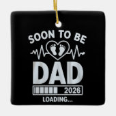 Soon to Be Dad 2026 Loading Pregnancy Announcement セラミックオーナメント (正面)