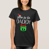 Soon To Be Daddy Christmas Funny Pregnancy Announc Tシャツ (正面)