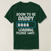 Soon To Be Daddy Loading Pregnancy Annoucement Tシャツ (デザイン正面)