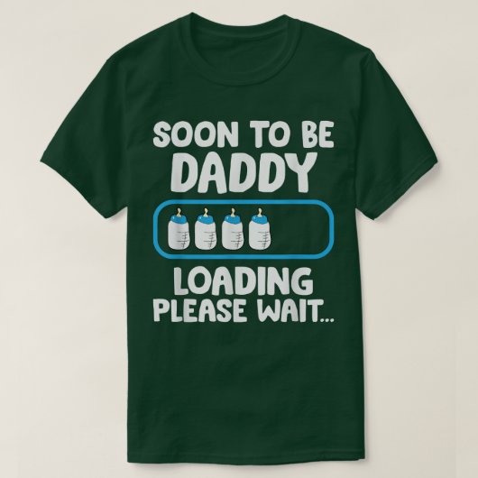 Soon To Be Daddy Loading Pregnancy Annoucement  Tシャツ (デザイン正面)