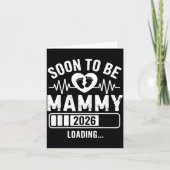 Soon To Be Mammy 26 Loading Pregnancy Announcement カード (正面)