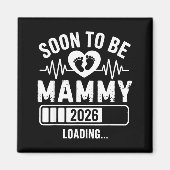 Soon To Be Mammy 26 Loading Pregnancy Announcement マグネット (正面)