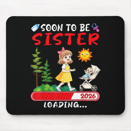 Soon To Be Sister 2026 Loading Pregnancy Mom Annou マウスパッド (正面)