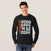 Soooo Happy I'm 52 Today 52誕生日52年 Tシャツ (正面フル)