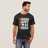 Soooo Happy I'm 67 Today 67誕生日67年 Tシャツ (正面フル)