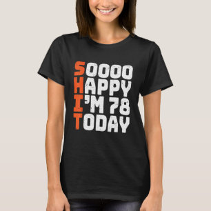 Soooo Happy I'm 78 Today 78誕生日78年 Tシャツ