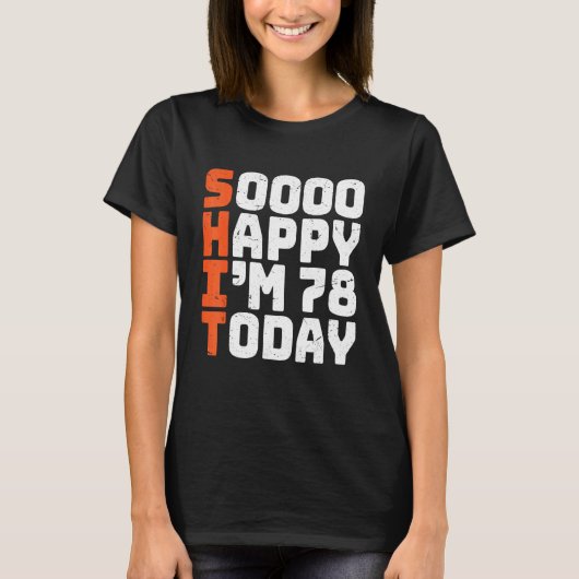 Soooo Happy I'm 78 Today 78誕生日78年 Tシャツ (正面)