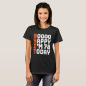 Soooo Happy I'm 78 Today 78誕生日78年 Tシャツ (正面フル)