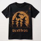 Sorcière – Girls Will Be Girls Witch Feminist  Tシャツ