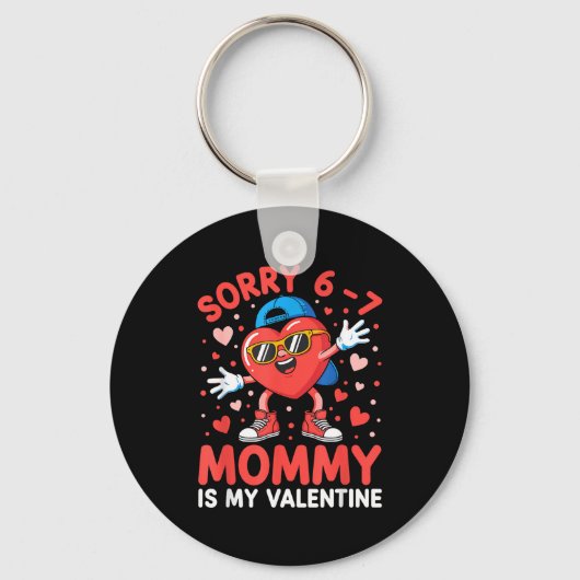 Sorry 67 Mommy Is My Valentine Six Seven Meme Kids キーホルダー (正面)