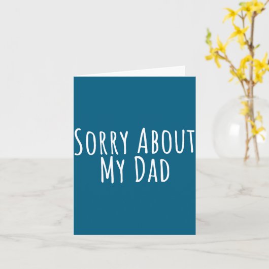 Sorry About My Dad Funny Father Son Daughter Sayin カード (黄色い花)