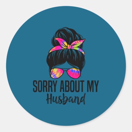Sorry About My Husband Funny Husband Humor Quotes  ラウンドシール (正面)