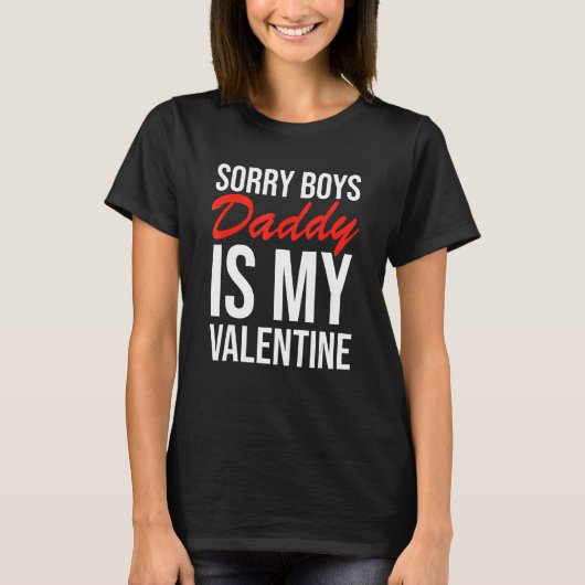 Sorry Boys Daddy Is My Valentine Apparel Tシャツ (正面)