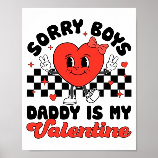 Sorry Boys Daddy Is My Valentine Valentines Day F  ポスター (正面)