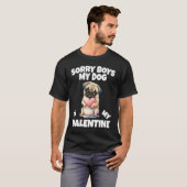 Sorry Boys My Dog Is My Valentine Dog  2 Tシャツ (正面フル)