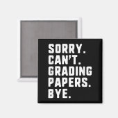 Sorry Can't Grading Papers Bye Funny Teacher T マグネット (正面/裏面)