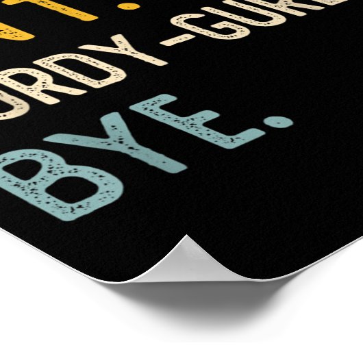 Sorry Can't Hurdy-gurdy Bye Shirts Funny Hurdy ポスター (角)