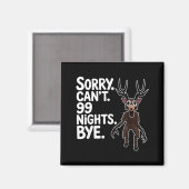 Sorry Can't 99 Nights Bye Y Deer Gamer Fan  マグネット (正面/裏面)