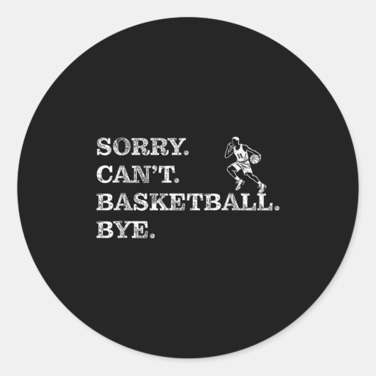Sorry Can't Basketball Bye - Funny Player ラウンドシール (正面)