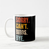 Sorry Can't Birds Bye Retro Bird Lover Cute Birdin コーヒーマグカップ (左)