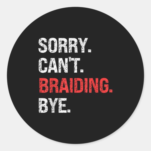 Sorry Can't Braiding Bye Retro Braiding Lovers ラウンドシール (正面)