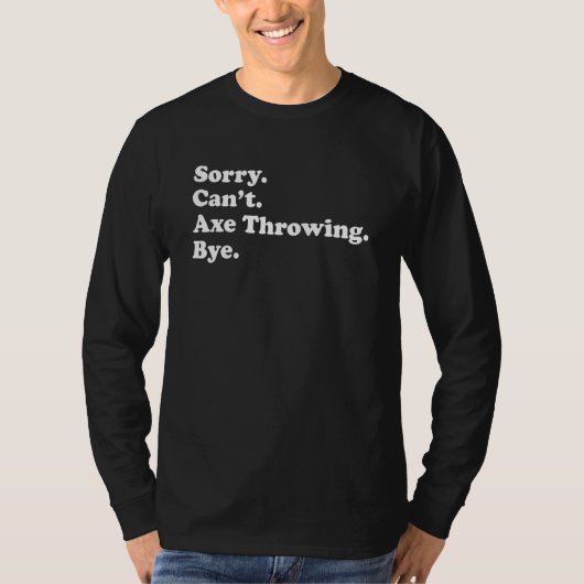 Sorry Can't Bye     Axe Throwing Tシャツ (正面)