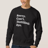 Sorry Can't Bye     Distilling スウェットシャツ (正面)