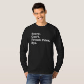 Sorry Can't Bye     French Fry Tシャツ (正面フル)