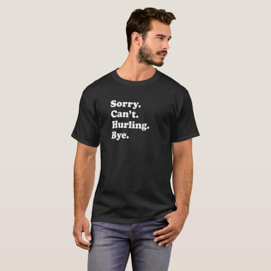 Sorry Can't Bye Hurling Tシャツ (正面フル)