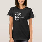 Sorry Can't Bye     Paintball Tシャツ (正面)