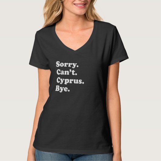 Sorry Can't Bye     Vacation Island Cyprus Tシャツ (正面)