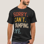 Sorry Can'T Camping Bye Shirts Funny Camping Lover Tシャツ (正面)