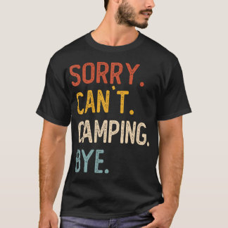 Sorry Can'T Camping Bye Shirts Funny Camping Lover Tシャツ