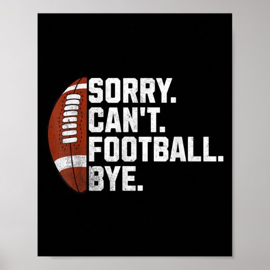 Sorry Cant Football Bye For Men Boys Funny America ポスター (正面)