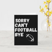 Sorry Can't Football Bye. Funny Football Paren  カード (黄色い花)