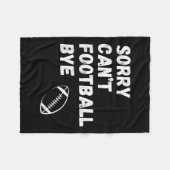 Sorry Can't Football Bye. Funny Football Paren  フリースブランケット (正面(横))