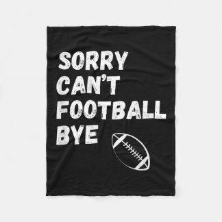 Sorry Can't Football Bye. Funny Football Paren  フリースブランケット