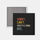 Sorry Can't Freestyle Skiing Bye Shirts Freestyle  マグネット (正面/裏面)