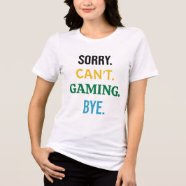 Sorry. Can't. Gaming. Bye. - Essential Gamer トライブレンドＴシャツ