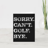 Sorry Can't Golf Bye - Funny Golfing カード (正面)