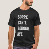 Sorry Can't Gorgon Cryptids Funny Halloween Monste Tシャツ (正面)